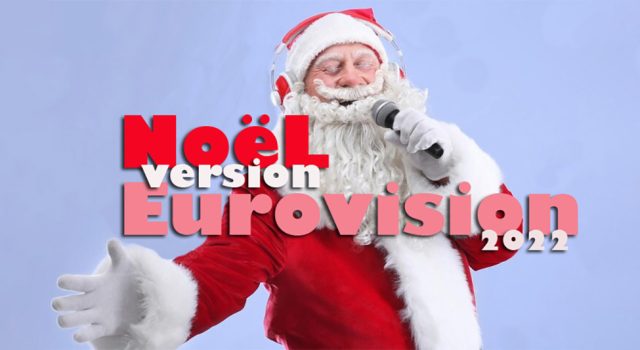 Noël 2022 version Eurovision